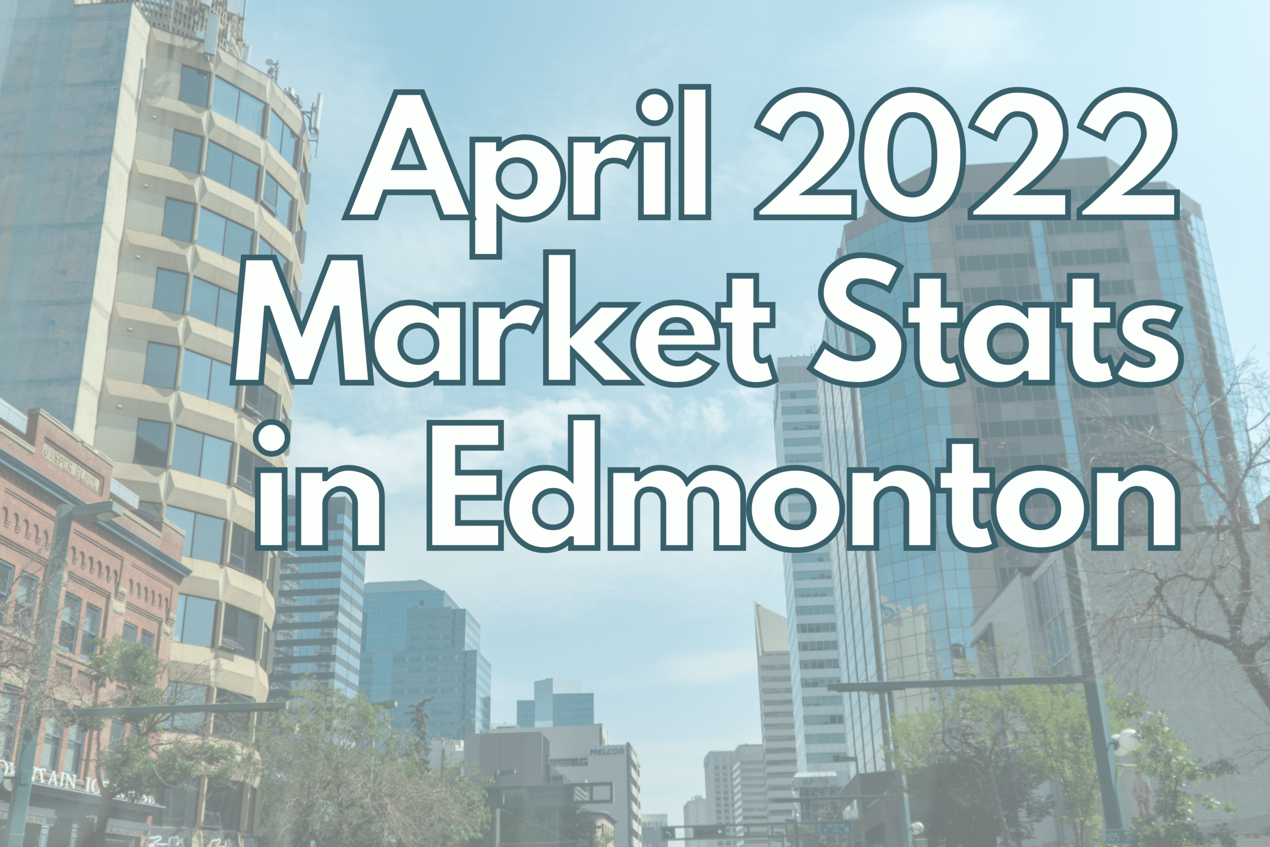April 22 Market Stat Edmonton