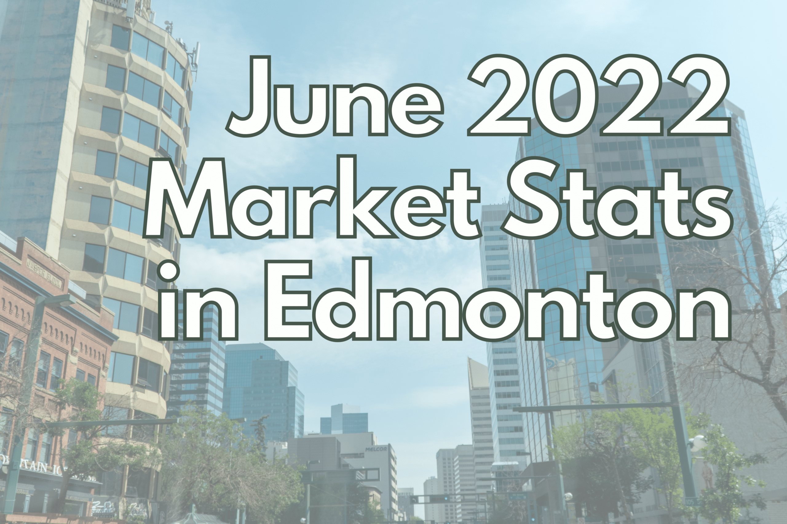 Jun 22 market stat Edmonton