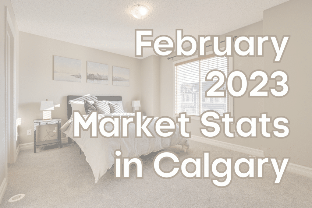 February 2023 Market Stats Calgary